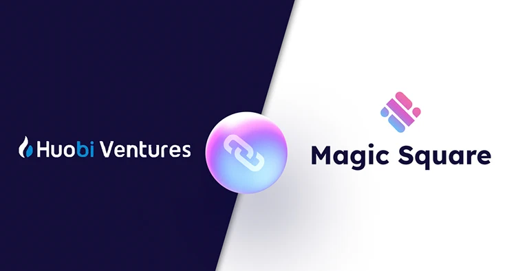 Huobi Ventures trở thành nhà đầu tư chiến lược của Magic Square